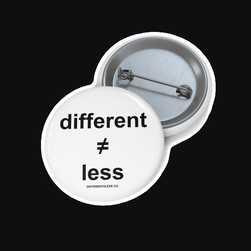 DIFFERENT≠LESS CO. 1.25 inch Button (BT)